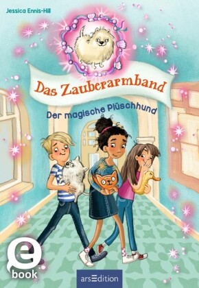 Das Zauberarmband - Der magische Plüschhund (Das Zauberarmband 2)
