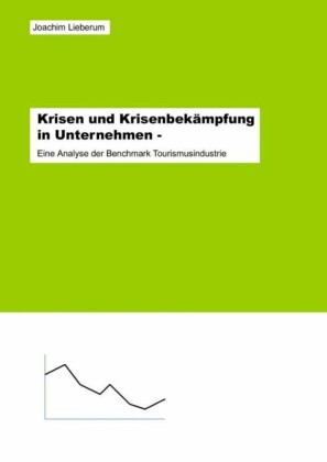 Krisen und Krisenbekämpfung in Unternehmen -