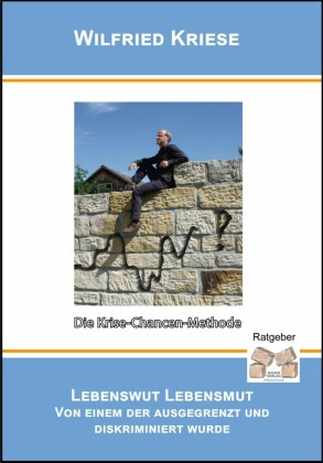 Lebenswut / Lebensmut von einem der ausgegrenzt und diskriminiert wurde
