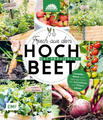 Frisch aus dem Hochbeet - Das Praxisbuch