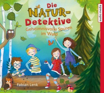 Die Natur-Detektive - Geheimnisvolle Spuren im Wald, 1 Audio-CD