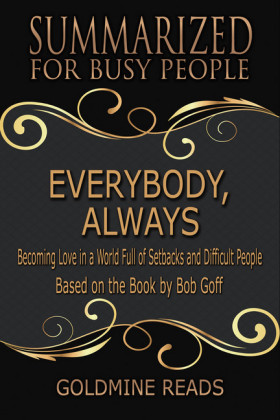 Everybody, Always - Summarized for Busy People