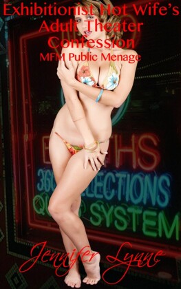 Exhibitionist Hot Wife's Adult Theater Confession (Hot Wife Series, #2)