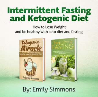 Ketogenic Diet and Intermittent Fasting 2 books in 1