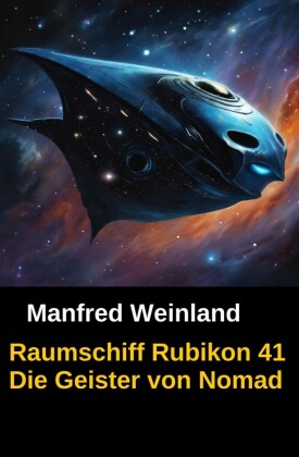 Raumschiff Rubikon 41 Die Geister von Nomad