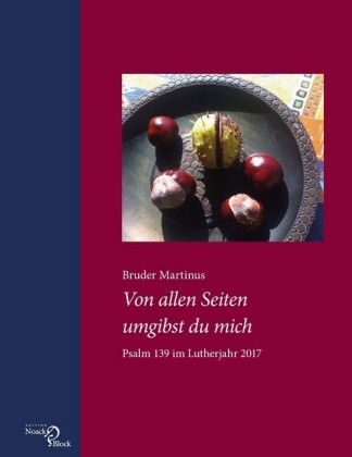 Von allen Seiten umgibst du mich