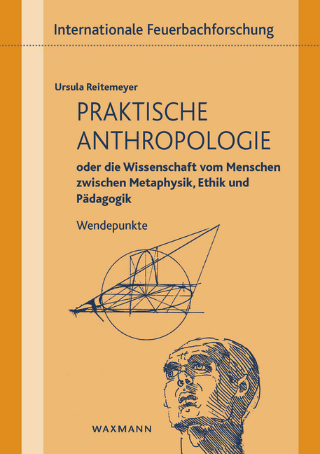 Praktische Anthropologie oder die Wissenschaft vom Menschen zwischen Metaphysik, Ethik und Pädagogik main product photo