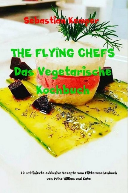 THE FLYING CHEFS Das Vegetarische Kochbuch main product photo