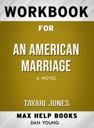 Workbook for An American Marriage: A Novel (Max-Help Books)