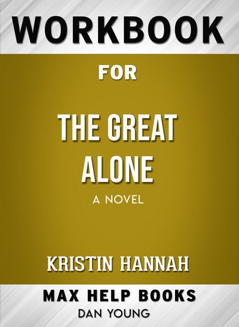 Workbook for The Great Alone: A Novel (Max-Help Books) main product photo
