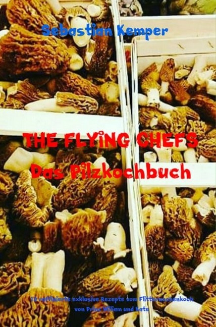 THE FLYING CHEFS Das Pilzkochbuch main product photo