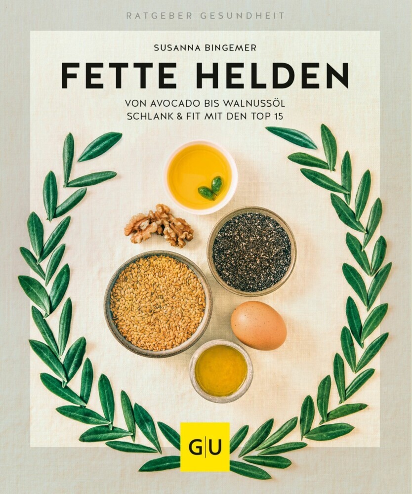 Fette Helden - von Avocado bis Walnussöl main product photo