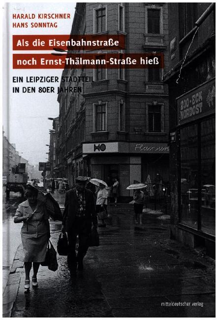 Als die Eisenbahnstraße noch Ernst-Thälmann-Straße hieß main product photo