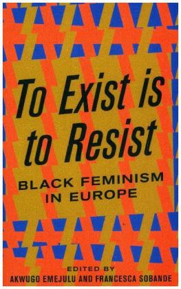 To Exist is to Resist