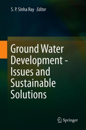 Ground Water Development - Issues and Sustainable Solutions