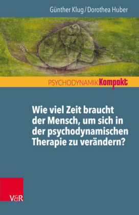 Wie viel Zeit braucht der Mensch, um sich in der psychodynamischen Therapie zu verändern?