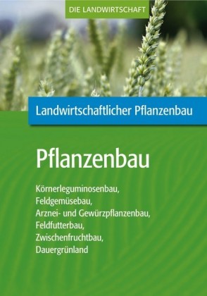 Landwirtschaftlicher Pflanzenbau: Pflanzenbau