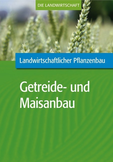Landwirtschaftlicher Pflanzenbau: Getreide- und Maisanbau main product photo