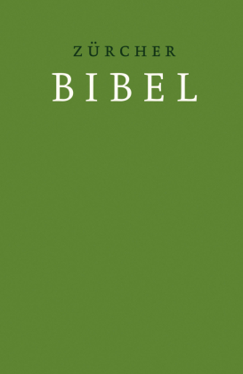 Zürcher Bibel - Übersetzung 2007, Hardcover grün