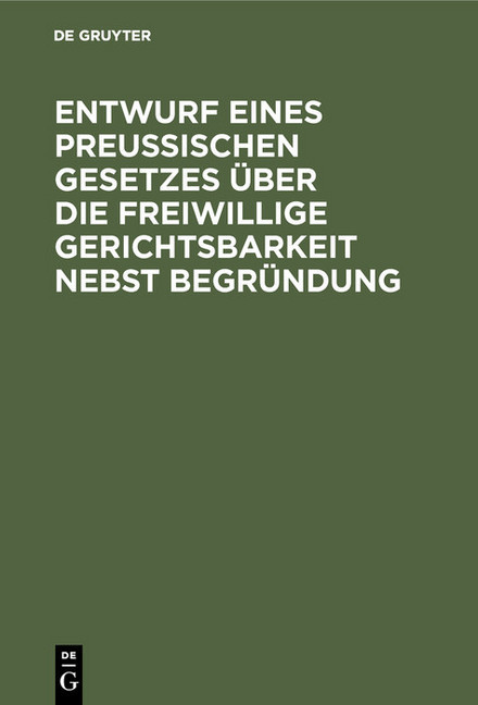 Entwurf eines preussischen Gesetzes über die freiwillige Gerichtsbarkeit nebst Begründung main product photo