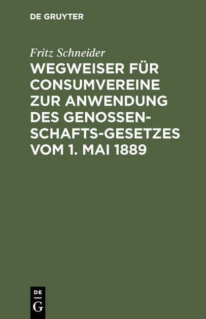 Wegweiser für Consumvereine zur Anwendung des Genossenschafts-Gesetzes vom 1. Mai 1889 main product photo