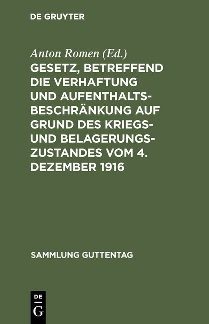 Gesetz, betreffend die Verhaftung und Aufenthaltsbeschränkung auf Grund des Kriegs- und Belagerungszustandes vom 4. Dezember 1916 main product photo