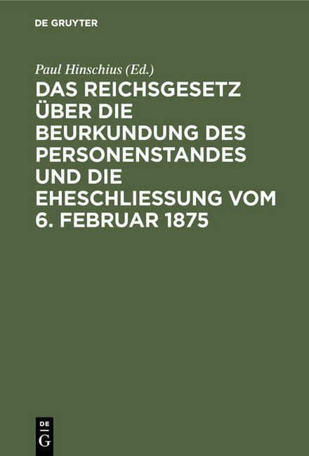 Das Reichsgesetz über die Beurkundung des Personenstandes und die Eheschließung vom 6. Februar 1875 main product photo