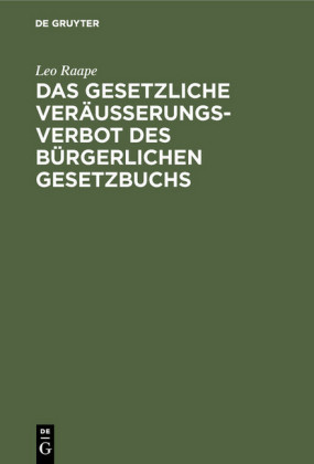 Das gesetzliche Veräußerungsverbot des Bürgerlichen Gesetzbuchs