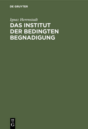 Das Institut der bedingten Begnadigung