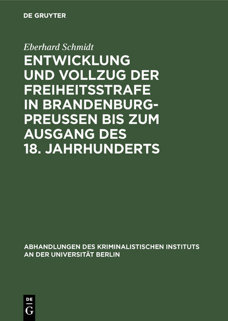 Entwicklung und Vollzug der Freiheitsstrafe in Brandenburg-Preußen bis zum Ausgang des 18. Jahrhunderts main product photo