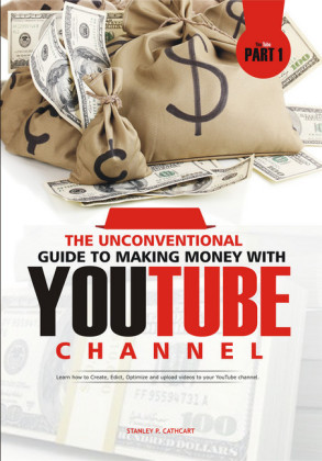 The Unconventional Guide To Making Money With Youtube Channel