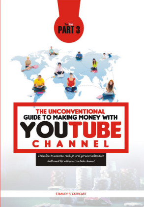 The Unconventional Guide To Making Money With Youtube Channel