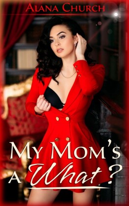 My Mom's a What?