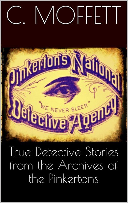 True Detective Stories from the Archives of the Pinkertons main product photo