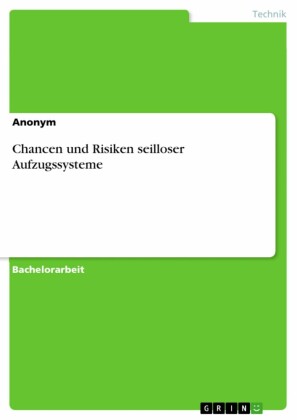 Chancen und Risiken seilloser Aufzugssysteme