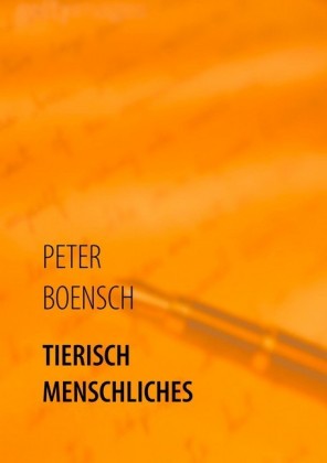 TIERISCH MENSCHLICHES
