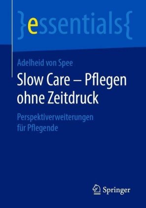 Slow Care - Pflegen ohne Zeitdruck