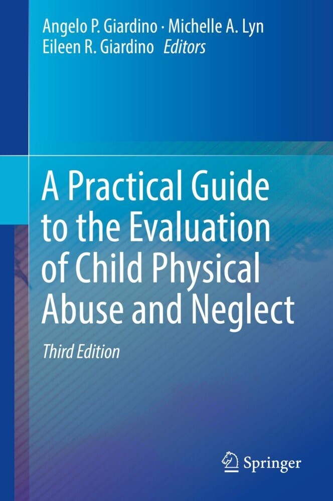 A Practical Guide to the Evaluation of Child Physical Abuse and Neglect main product photo