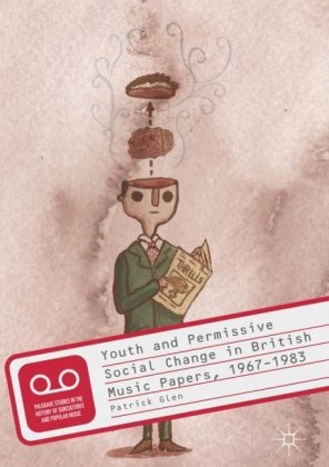 Youth and Permissive Social Change in British Music Papers, 1967-1983