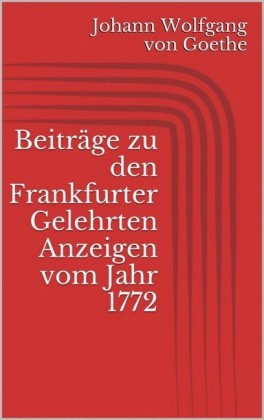 Beiträge zu den Frankfurter Gelehrten Anzeigen vom Jahr 1772