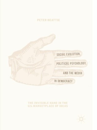 Social Evolution, Political Psychology, and the Media in Democracy