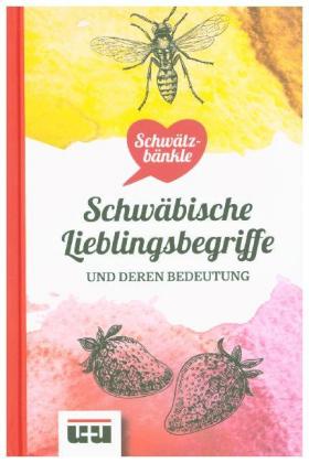 Schwätzbänkle Schwäbische Lieblingsbegriffe