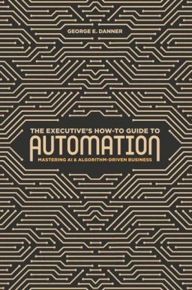 The Executive's How-To Guide to Automation
