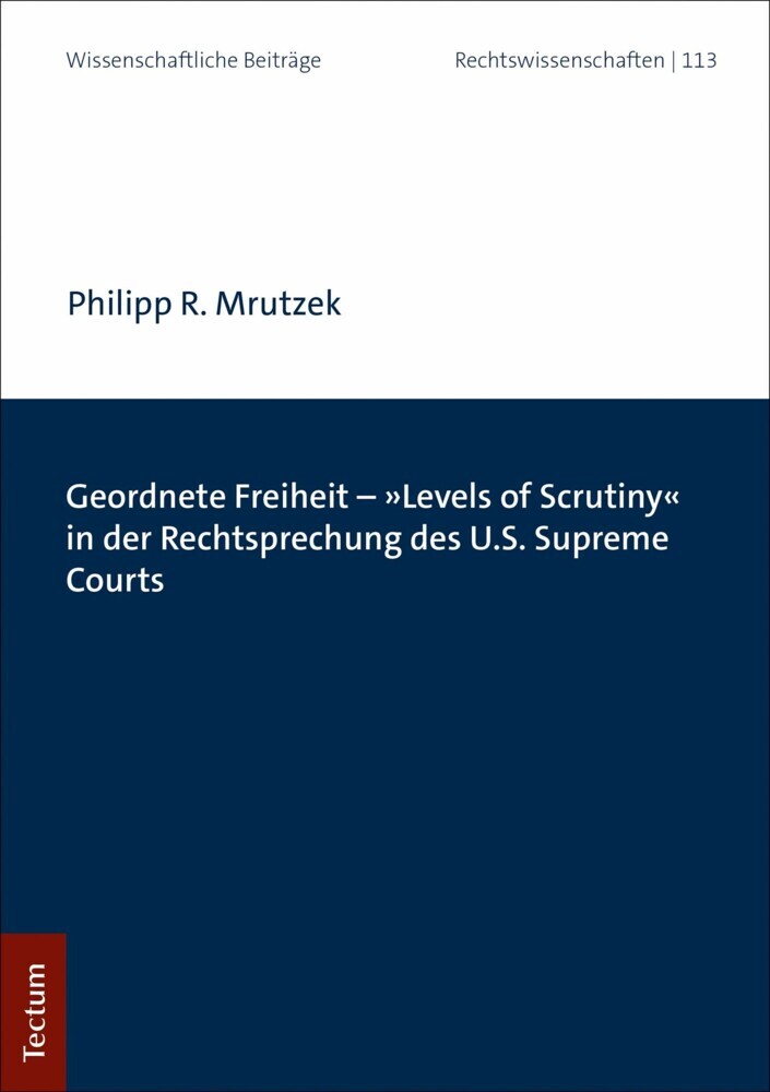 Geordnete Freiheit - 'Levels of Scrutiny' in der Rechtsprechung des U.S. Supreme Courts main product photo