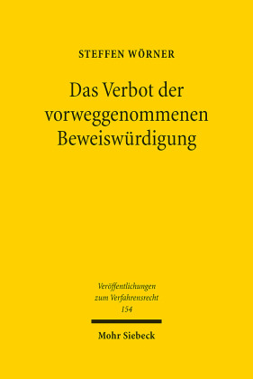 Das Verbot der vorweggenommenen Beweiswürdigung