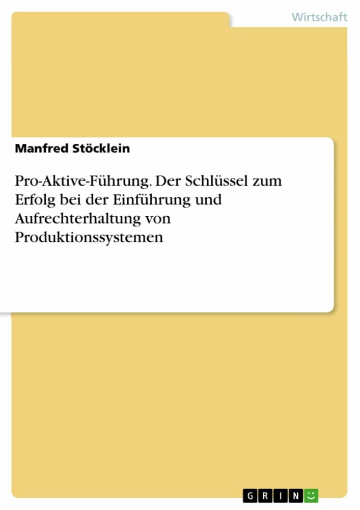 Pro-Aktive-Führung. Der Schlüssel zum Erfolg bei der Einführung und Aufrechterhaltung von Produktionssystemen main product photo