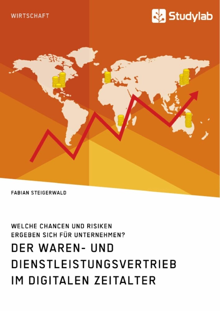 Der Waren- und Dienstleistungsvertrieb im digitalen Zeitalter. Welche Chancen und Risiken ergeben sich für Unternehmen? main product photo