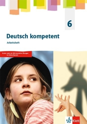 Deutsch kompetent 6. Allgemeine Ausgabe Gymnasium, Arbeitsheft