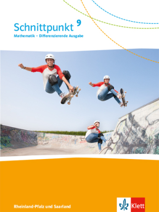 Schnittpunkt Mathematik 9. Differenzierende Ausgabe Rheinland-Pfalz und Saarland - 9. Schuljahr, Schülerbuch