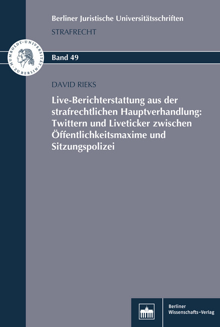 Live-Berichterstattung aus der strafrechtlichen Hauptverhandlung: Twittern und Liveticker zwischen Öffentlichkeitsmaxime und Sitzungspolizei main product photo
